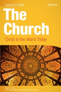 The Church: Christ in the World Today, student book The Church: Christ in the World Today, student book