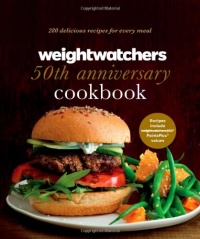 Weight Watchers 50th Anniversary Cookbook: 280 Delicious Recipes for Every Meal Weight Watchers 50th Anniversary Cookbook: 280 Delicious Recipes for Every Meal