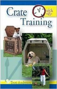 Quick & Easy Crate Training (Quick & Easy (TFH Publications)) Quick & Easy Crate Training (Quick & Easy (TFH Publications))