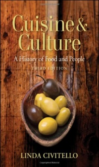 Cuisine and Culture: A History of Food and People Cuisine and Culture: A History of Food and People