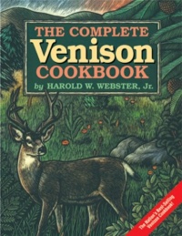 The Complete Venison Cookbook The Complete Venison Cookbook