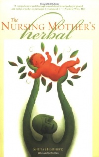 The Nursing Mother's Herbal (The Human Body Library) The Nursing Mother's Herbal (The Human Body Library)