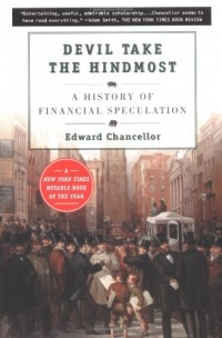 Devil Take the Hindmost: A History of Financial Speculation Devil Take the Hindmost: A History of Financial Speculation