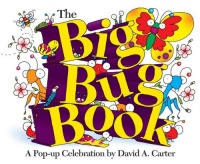 The Big Bug Book: A Pop-up Celebration by David A. Carter The Big Bug Book: A Pop-up Celebration by David A. Carter
