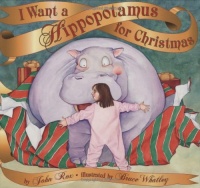 I Want a Hippopotamus for Christmas I Want a Hippopotamus for Christmas