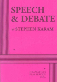 Speech & Debate - Acting Edition Speech & Debate - Acting Edition