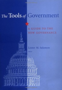 The Tools of Government: A Guide to the New Governance The Tools of Government: A Guide to the New Governance