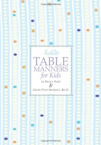 Emily Post's Table Manners for Kids Emily Post's Table Manners for Kids