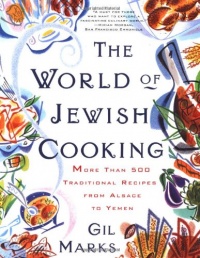 The WORLD OF JEWISH COOKING: More Than 500 Traditional Recipes from Alsace to Yemen