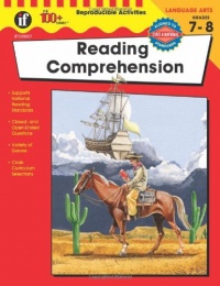 Reading Comprehension, Grades 7 - 8 (The 100+ Series) Reading Comprehension, Grades 7 - 8 (The 100+ Series)