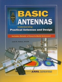 Basic Antennas: Understanding Practical Antennas and Design Basic Antennas: Understanding Practical Antennas and Design