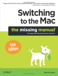 Switching to the Mac: The Missing Manual, Lion Edition (Missing Manuals) Switching to the Mac: The Missing Manual, Lion Edition (Missing Manuals)