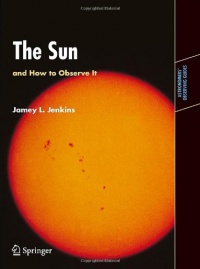 The Sun and How to Observe It (Astronomers' Observing Guides) The Sun and How to Observe It (Astronomers' Observing Guides)