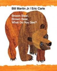 Brown Bear, Brown Bear, What Do You See?: 40th Anniversary Edition (Brown Bear and Friends) Brown Bear, Brown Bear, What Do You See?: 40th Anniversary Edition (Brown Bear and Friends)