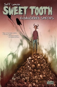 Sweet Tooth Vol. 4: Endangered Species Sweet Tooth Vol. 4: Endangered Species