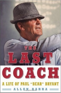 The Last Coach: A Life of Paul Bear Bryant The Last Coach: A Life of Paul Bear Bryant
