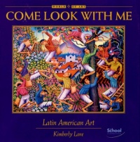 Come Look With Me, Latin American Art Come Look With Me, Latin American Art