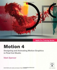 Apple Pro Training Series: Motion 4 Apple Pro Training Series: Motion 4