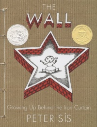 The Wall: Growing Up Behind the Iron Curtain (Caldecott Honor Book)