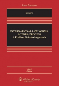 International Law: Norms Actors Process: Problem Approach 3e International Law: Norms Actors Process: Problem Approach 3e