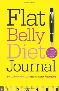 Flat Belly Diet! Journal: Write Your Way to a Flatter Belly Flat Belly Diet! Journal: Write Your Way to a Flatter Belly