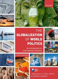 The Globalization of World Politics: An Introduction to International Relations The Globalization of World Politics: An Introduction to International Relations