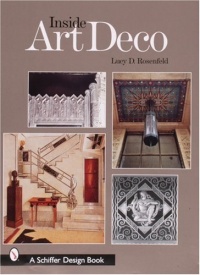 Inside Art Deco: A Pictorial Tour of Deco Interiors from Their Origins to Today Inside Art Deco: A Pictorial Tour of Deco Interiors from Their Origins to Today
