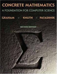 Concrete Mathematics: A Foundation for Computer Science (2nd Edition) Concrete Mathematics: A Foundation for Computer Science (2nd Edition)