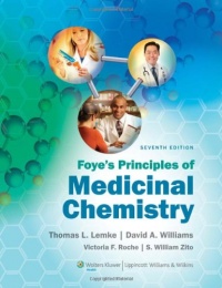 Foye's Principles of Medicinal Chemistry (Lemke, Foye's Principles of Medicinal Chemistry) Foye's Principles of Medicinal Chemistry (Lemke, Foye's Principles of Medicinal Chemistry)