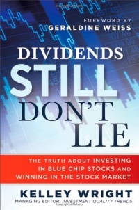 Dividends Still Don't Lie: The Truth About Investing in Blue Chip Stocks and Winning in the Stock Market Dividends Still Don't Lie: The Truth About Investing in Blue Chip Stocks and Winning in the Stock Market