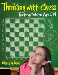 Thinking with Chess: Teaching Children Ages 5-14 Thinking with Chess: Teaching Children Ages 5-14