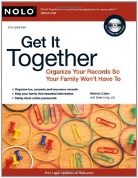 Get It Together: Organize Your Records So Your Family Won't Have To Get It Together: Organize Your Records So Your Family Won't Have To