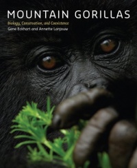 Mountain Gorillas: Biology, Conservation, and Coexistence Mountain Gorillas: Biology, Conservation, and Coexistence