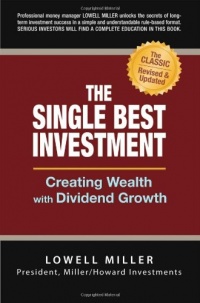 The Single Best Investment: Creating Wealth with Dividend Growth The Single Best Investment: Creating Wealth with Dividend Growth