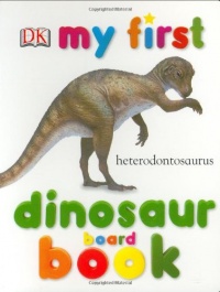 My First Dinosaur Board Book (My 1st Board Books) My First Dinosaur Board Book (My 1st Board Books)