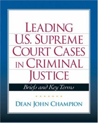 Leading United States Supreme Court Cases in Criminal Justice