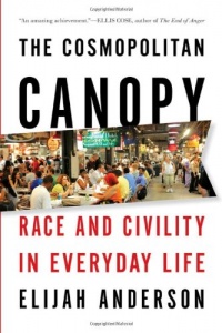 The Cosmopolitan Canopy: Race and Civility in Everyday Life The Cosmopolitan Canopy: Race and Civility in Everyday Life