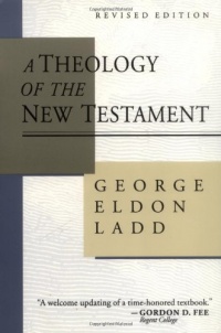 A Theology of the New Testament A Theology of the New Testament