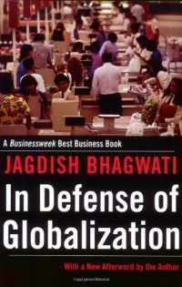 In Defense of Globalization: With a New Afterword In Defense of Globalization: With a New Afterword