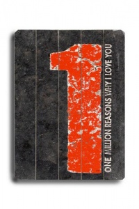 One Million Reasons 14x20 Artistic Planked Wood Sign by Lisa Weedn One Million Reasons 14x20 Artistic Planked Wood Sign by Lisa Weedn