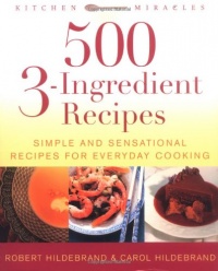 500 3-Ingredient Recipes: Simple and Sensational Recipes for Everyday Cooking 500 3-Ingredient Recipes: Simple and Sensational Recipes for Everyday Cooking