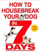 How to Housebreak Your Dog in 7 Days (Revised)