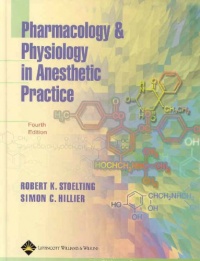 Pharmacology and Physiology in Anesthetic Practice Pharmacology and Physiology in Anesthetic Practice