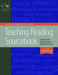 Teaching Reading Sourcebook Updated Second Edition (Core Literacy Library) Teaching Reading Sourcebook Updated Second Edition (Core Literacy Library)