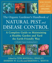 The Organic Gardener's Handbook of Natural Pest and Disease Control: A Complete Guide to Maintaining a Healthy Garden and Yard the Earth-Friendly Way (Rodale Organic Gardening Books) The Organic Gardener's Handbook of Natural Pest and Disease Control: A Complete Guide to Maintaining a Healthy Garden and Yard the Earth-Friendly Way (Rodale Organic Gardening Books)