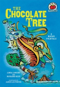 The Chocolate Tree: A Mayan Folktale (On My Own Folklore) The Chocolate Tree: A Mayan Folktale (On My Own Folklore)