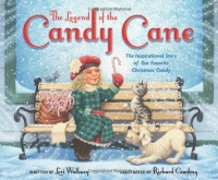 The Legend of the Candy Cane, Newly Illustrated Edition: The Inspirational Story of Our Favorite Christmas Candy The Legend of the Candy Cane, Newly Illustrated Edition: The Inspirational Story of Our Favorite Christmas Candy