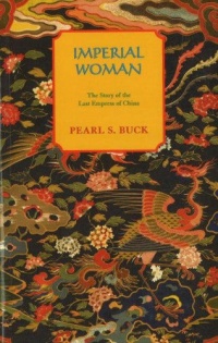 Imperial Woman: The Story of the Last Empress of China (Oriental Novels of Pearl S. Buck) Imperial Woman: The Story of the Last Empress of China (Oriental Novels of Pearl S. Buck)