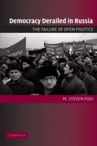 Democracy Derailed in Russia: The Failure of Open Politics (Cambridge Studies in Comparative Politics) Democracy Derailed in Russia: The Failure of Open Politics (Cambridge Studies in Comparative Politics)