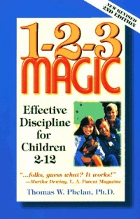 1-2-3 Magic: Effective Discipline for Children 2-12 1-2-3 Magic: Effective Discipline for Children 2-12